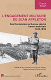 L'Engagement Militaire De Jean Appleton - Des Dardanelles Au Bureau Special Franco-Americain (1915-1