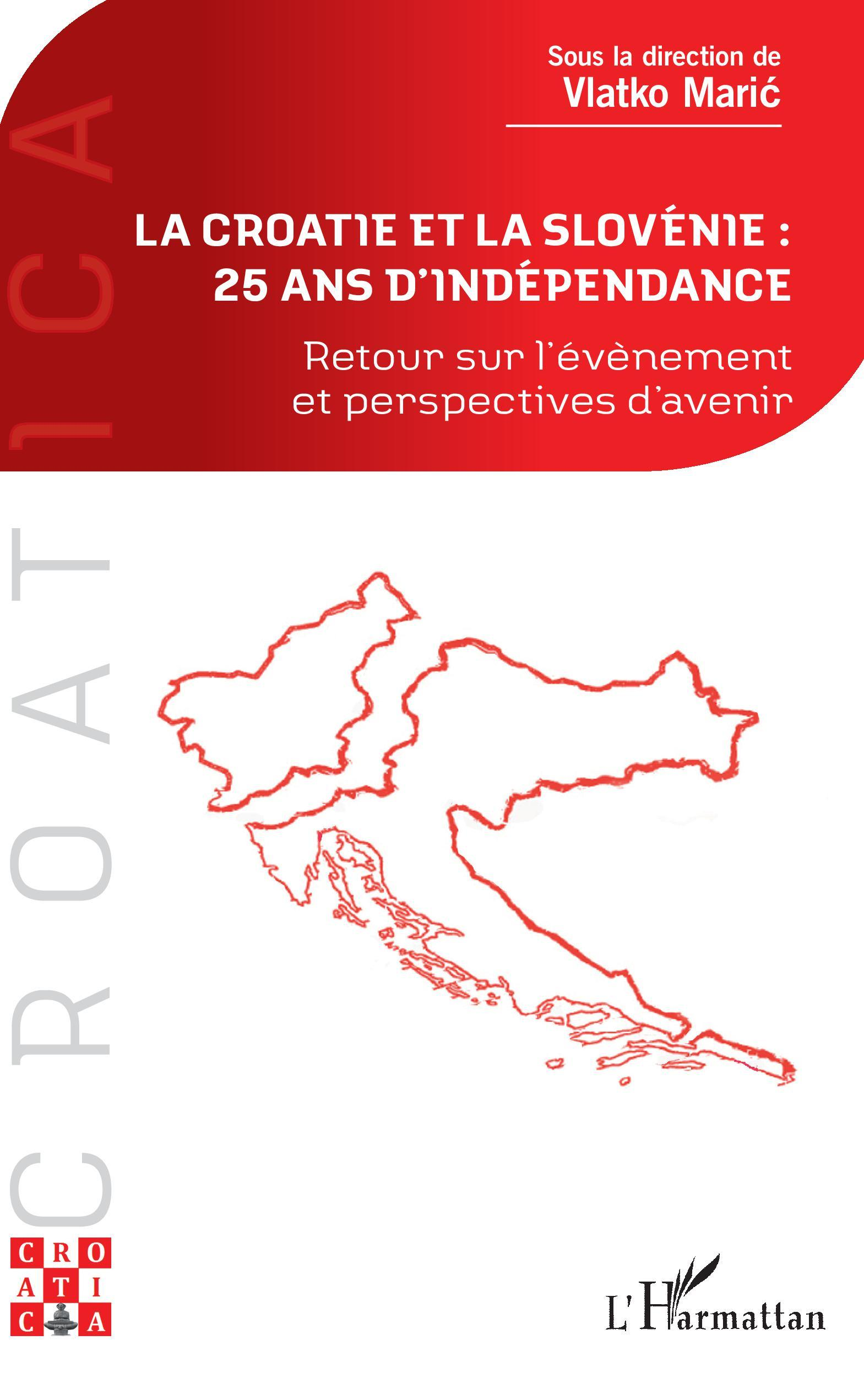 La Croatie Et La Slovenie : 25 Ans D'Independance - Retour Sur L'Evenement Et Perspectives D'Avenir