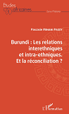 Burundi Les Relations Interethniques Et Intra-Ethniques. Et La Reconciliation ?