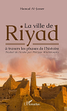 La Ville De Riyad A Travers Les Phases De L'Histoire