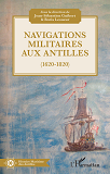 Navigations Militaires Aux Antilles (1620-1820)