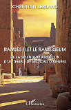 Ramses Ii Et Le Ramesseum - De La Splendeur Au Declin D'Un Temple De Millions D'Annees