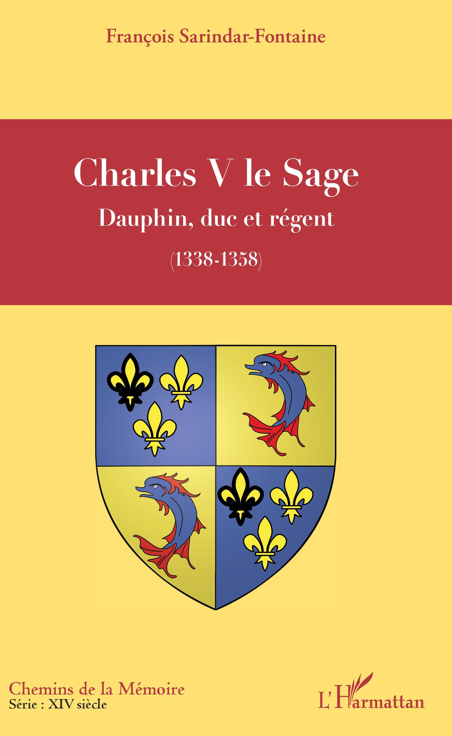 Charles V Le Sage - Dauphin, Duc Et Regent - (1338-1358)