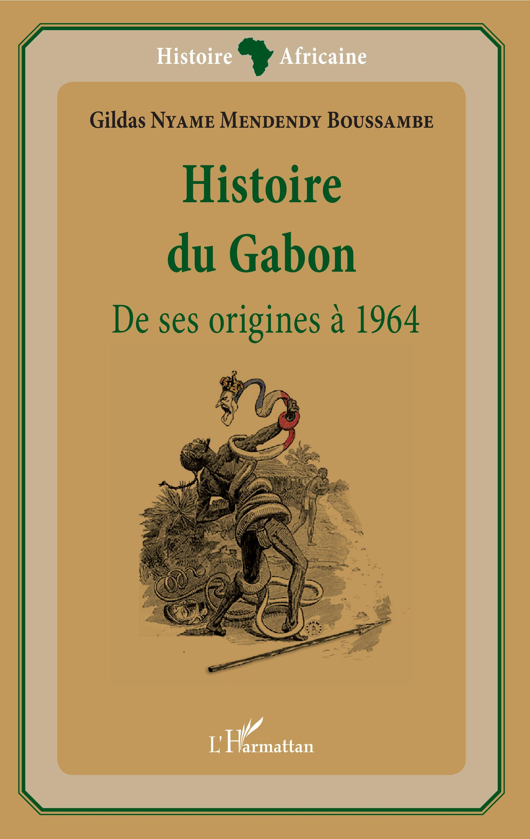 Histoire Du Gabon - De Ses Origines A 1964