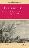 Paris Brule ! - L'Incendie Des Barrieres De L'Octroi En Juillet 1789