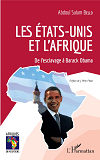 Les Etats-Unis Et L'Afrique - De L'Esclavage A Barack Obama