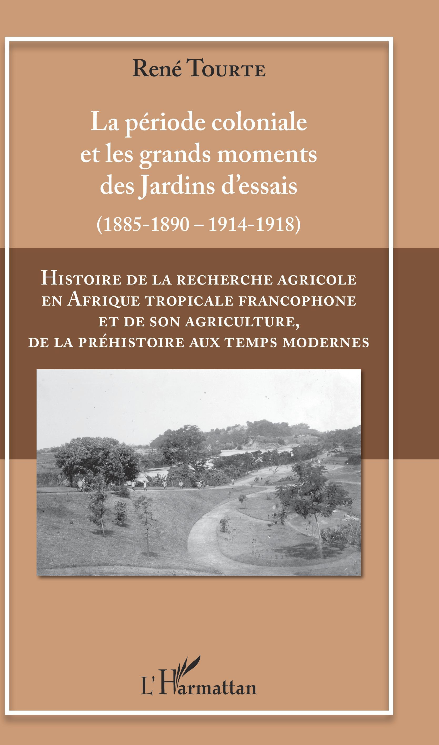 Histoire De La Recherche Agricole En Afrique Tropicale Francophone Et De Son Agriculture, De La Preh