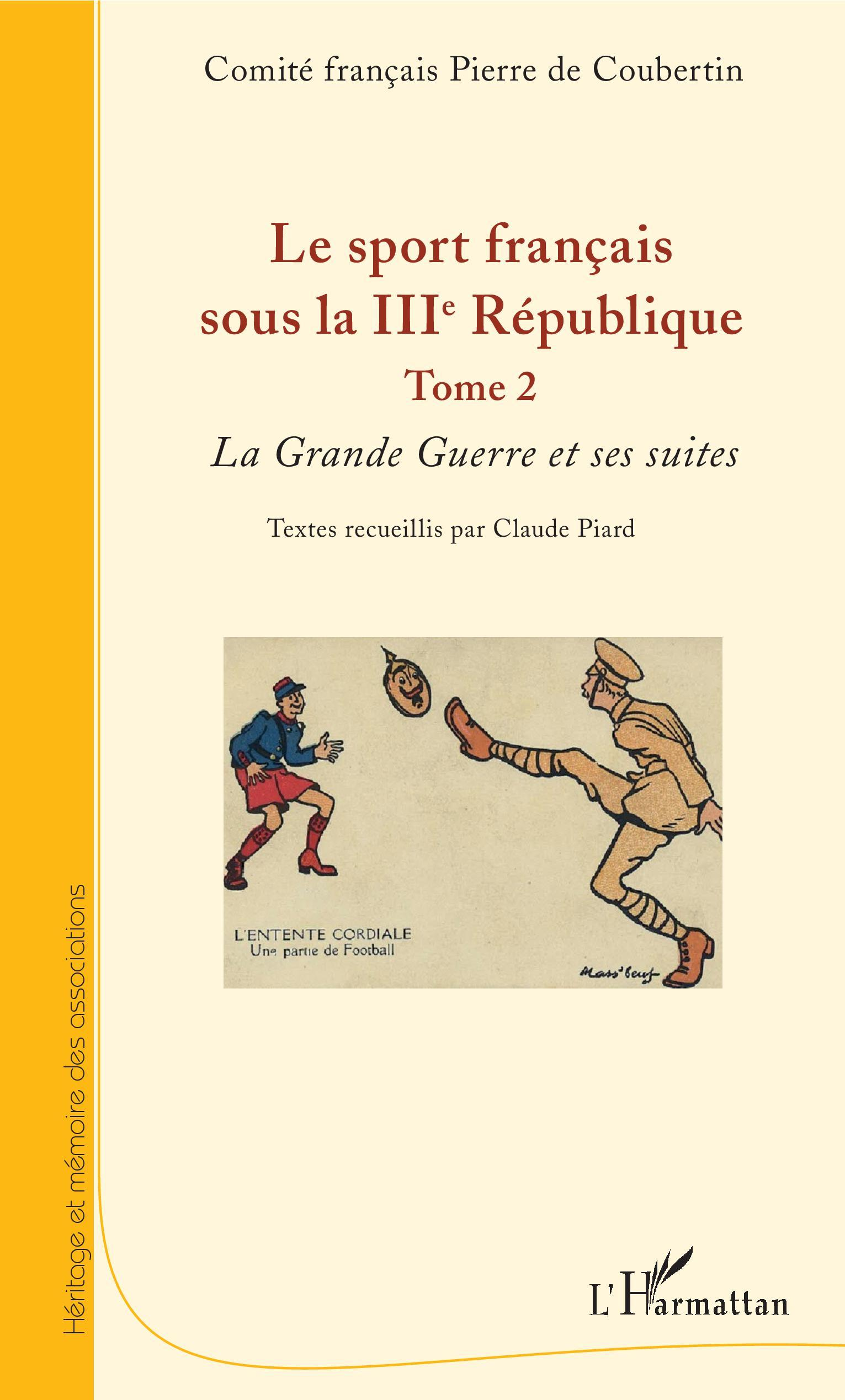 Le Sport Francais Sous La Iiie Republique - Tome 2 - La Grande Guerre Et Ses Suites