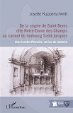 De La Crypte De Saint-Denis Dite Notre-Dame Des Champs Au Carmel Du Faubourg Saint-Jacques - Une Tra