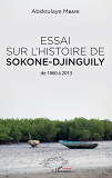 Essai Sur L'Histoire De Sokone-Djinguily De 1860 A 2013