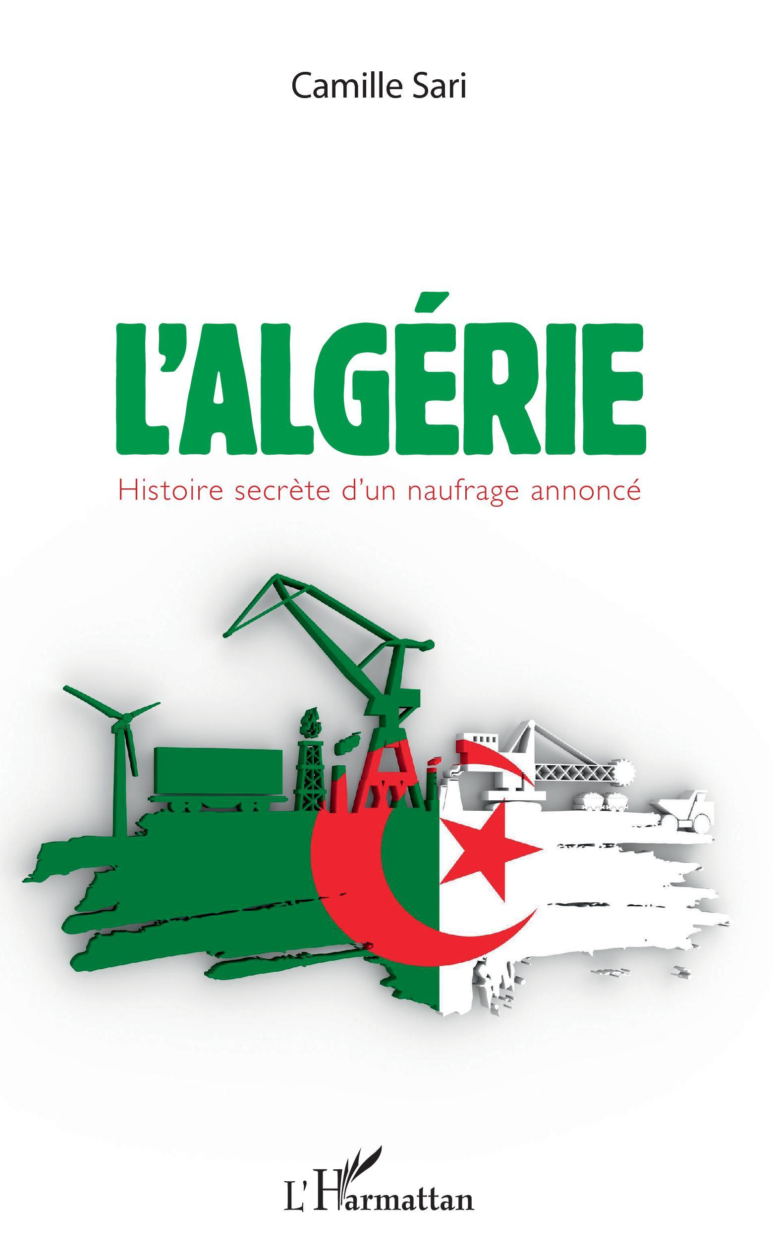 L'Algerie. Histoire Secrete D'Un Naufrage Annonce