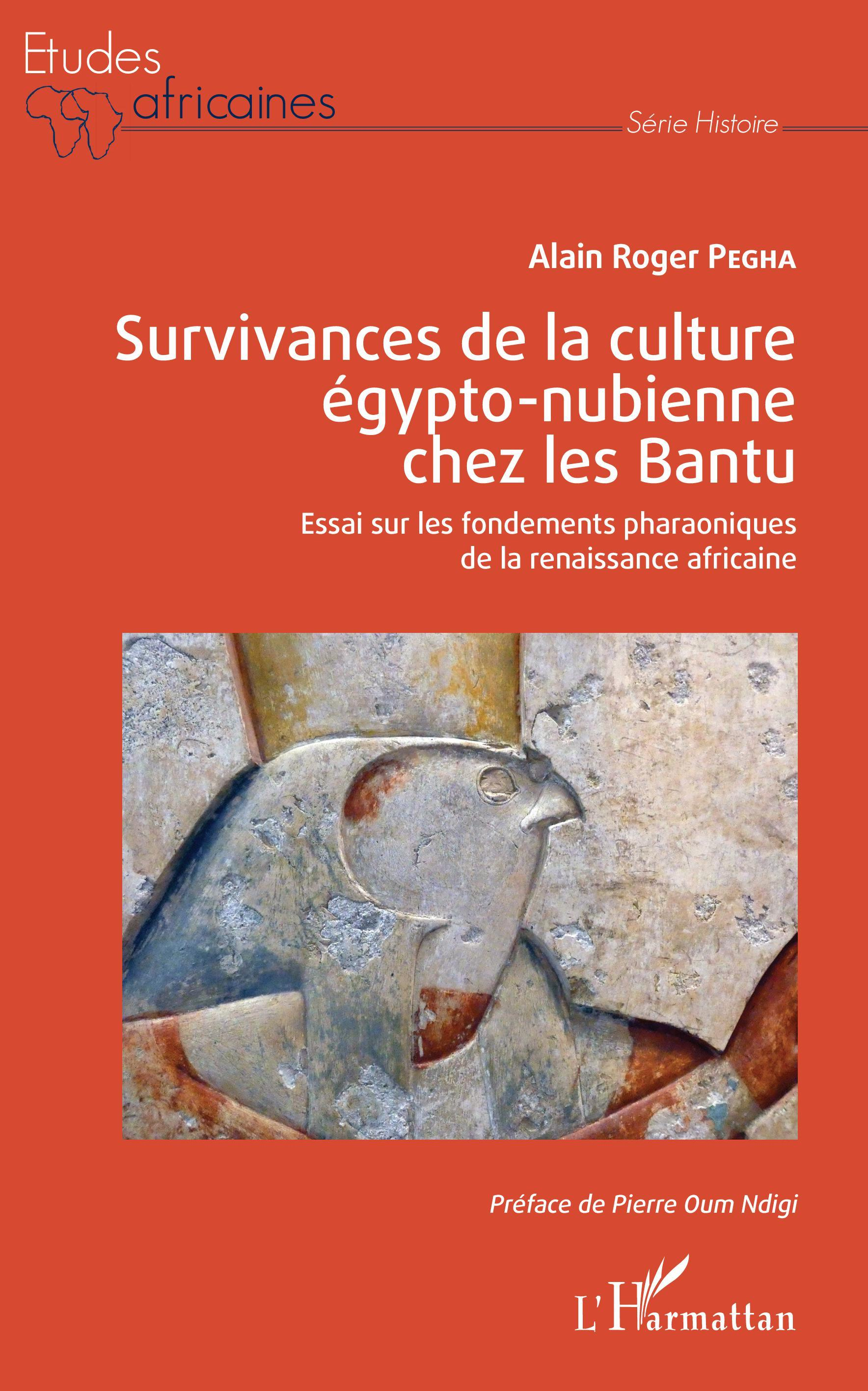 Survivances De La Culture Egypto-Nubienne Chez Les Bantu - Essai Sur Les Fondements Pharaoniques De