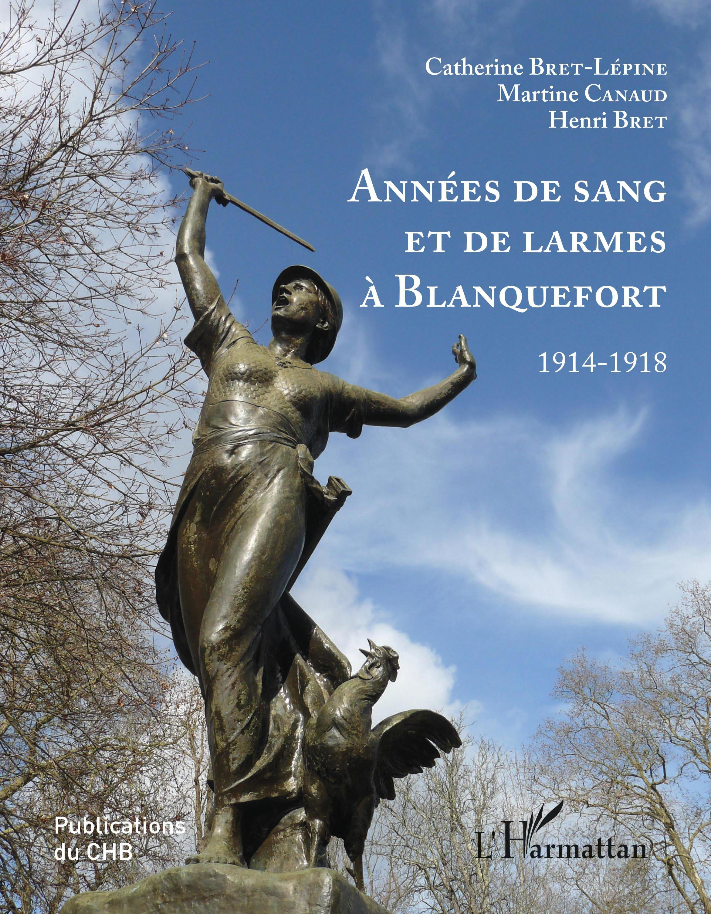 Annees De Sang Et De Larmes A Blanquefort - 1914-1918