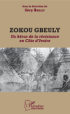 Zokou Gbeuly - Un Heros De La Resistance En Cote D'Ivoire