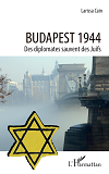 Budapest 1944 - Des Diplomates Sauvent Des Juifs