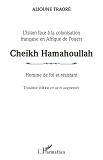 Cheikh Hamahoullah Homme De Foi Et Resistant - L'Islam Face A La Colonisation Francaise En Afrique D