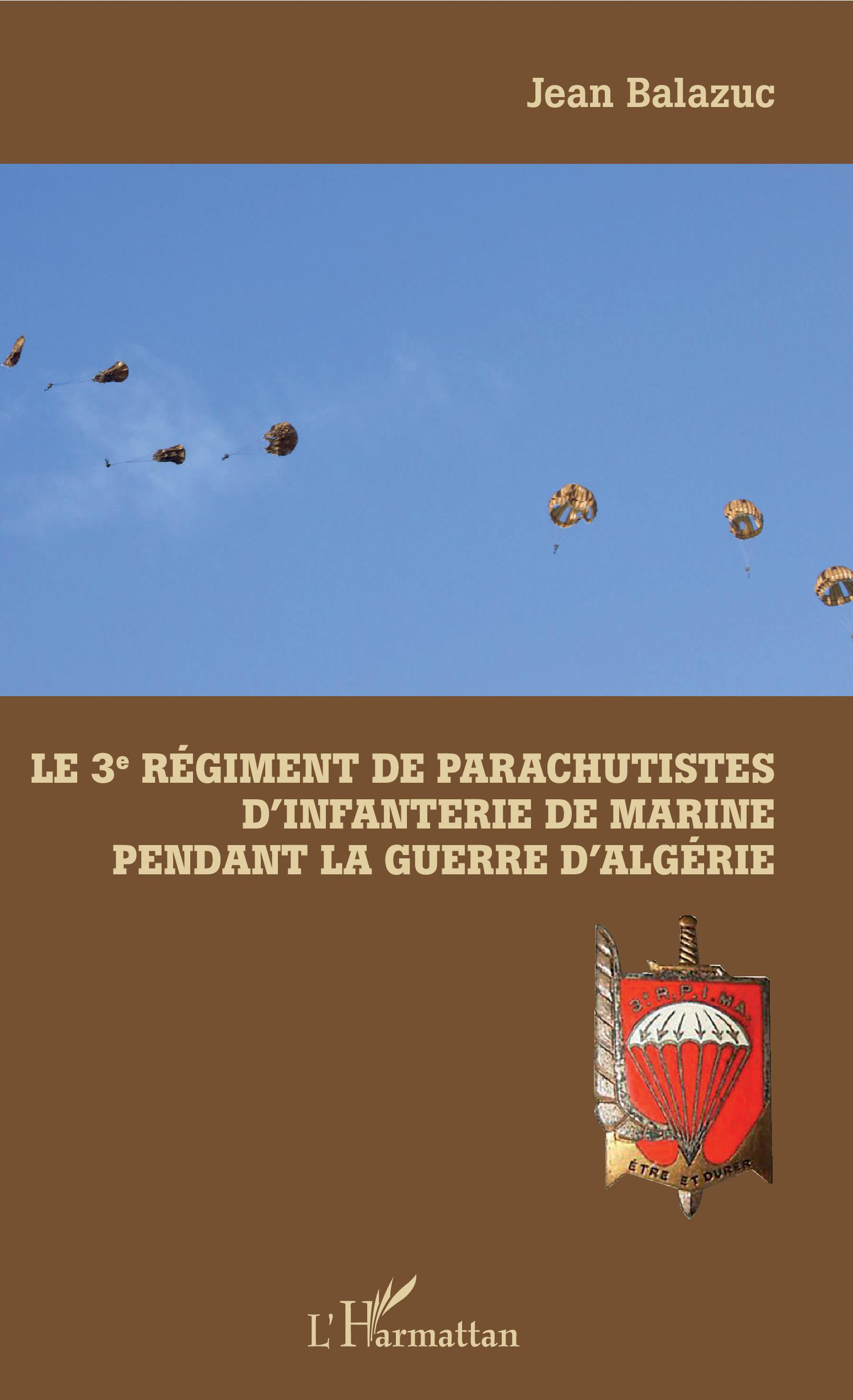 Le 3e Regiment De Parachutistes D'Infanterie De Marine Pendant La Guerre D'Algerie