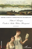 Servir La France Napoleonienne A Washington - Lettres D'Amerique - Emilie Et Andre Pichon-Brongniart