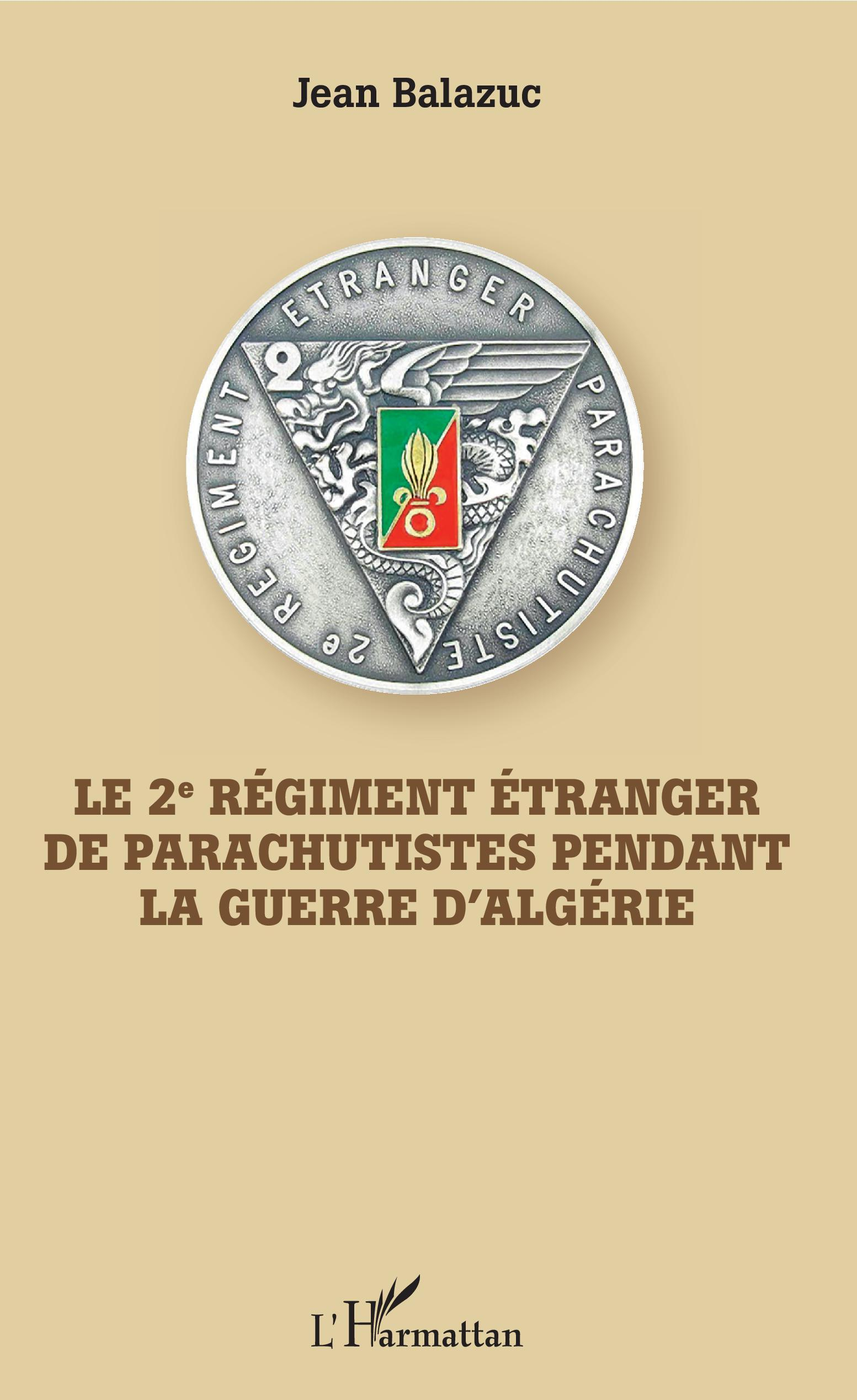 Le 2e Regiment Etranger De Parachutistes Pendant La Guerre D'Algerie