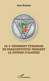 Le 2e Regiment Etranger De Parachutistes Pendant La Guerre D'Algerie