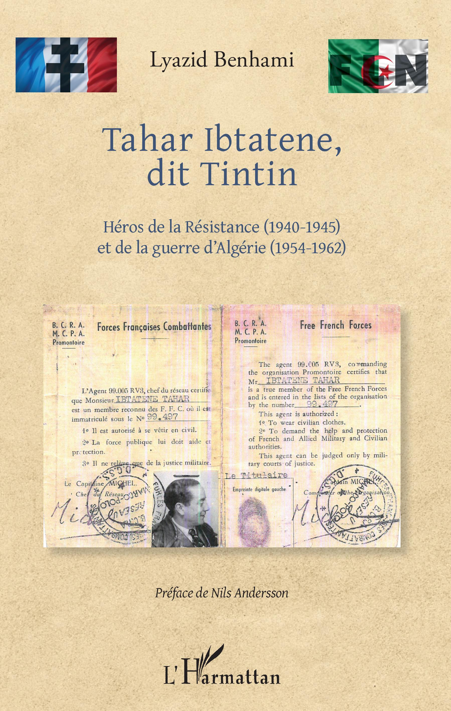 Tahar Ibtatene, Dit Tintin - Heros De La Resistance (1940-1945) Et De La Guerre D'Algerie (1954-962)