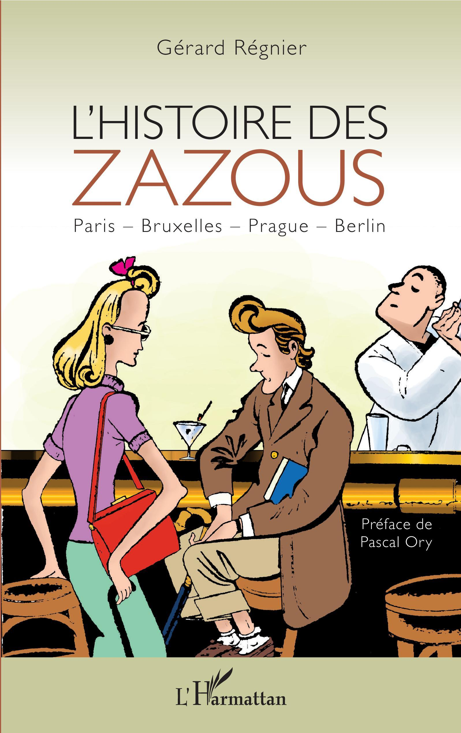 L'Histoire Des Zazous - Paris - Bruxelles - Prague - Berlin