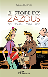 L'Histoire Des Zazous - Paris - Bruxelles - Prague - Berlin