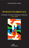 Peuples En Marronnage - Le Suriname : Contraintes Economiques Et Democratie 1760-1990