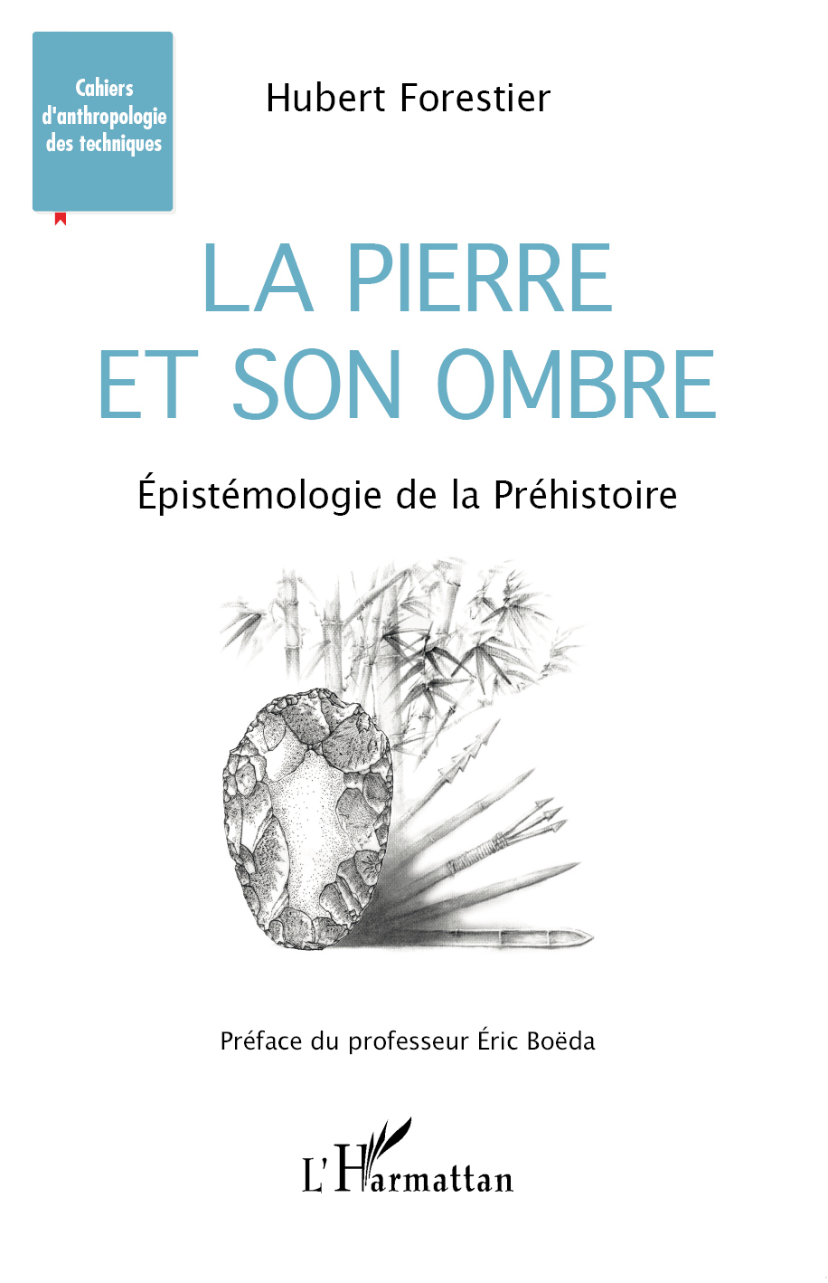 La Pierre Et Son Ombre - Epistemologie De La Prehistoire