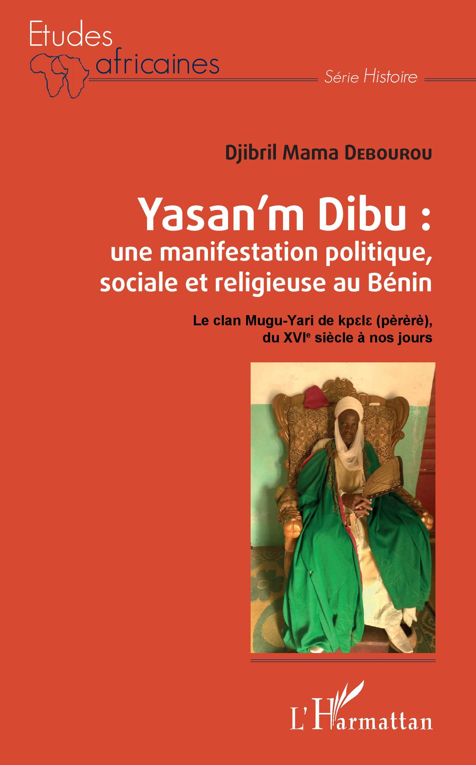 Yasan'M Dibu : Une Manifestation Politique, Sociale Et Religieuse Au Benin - Le Clan Mugu-Yari De Kp