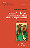 Yasan'M Dibu : Une Manifestation Politique, Sociale Et Religieuse Au Benin - Le Clan Mugu-Yari De Kp