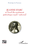 Jeanne D'Arc Et L'Eveil Du Sentiment Patriotique Royal / National