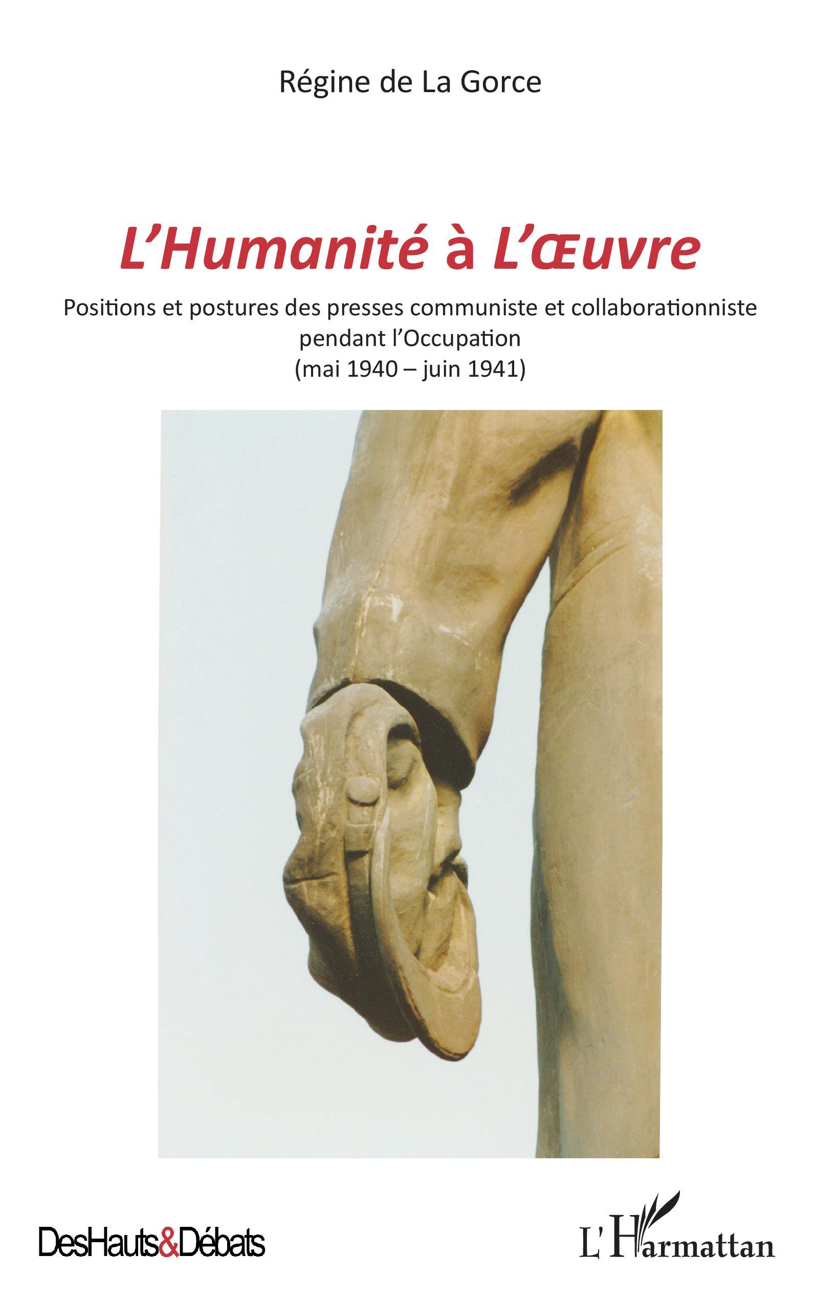 <Em>L'Humanite </Em>A <Em>L'Oeuvre</Em> - Positions Et Postures Des Presses Communiste Et Collaborat