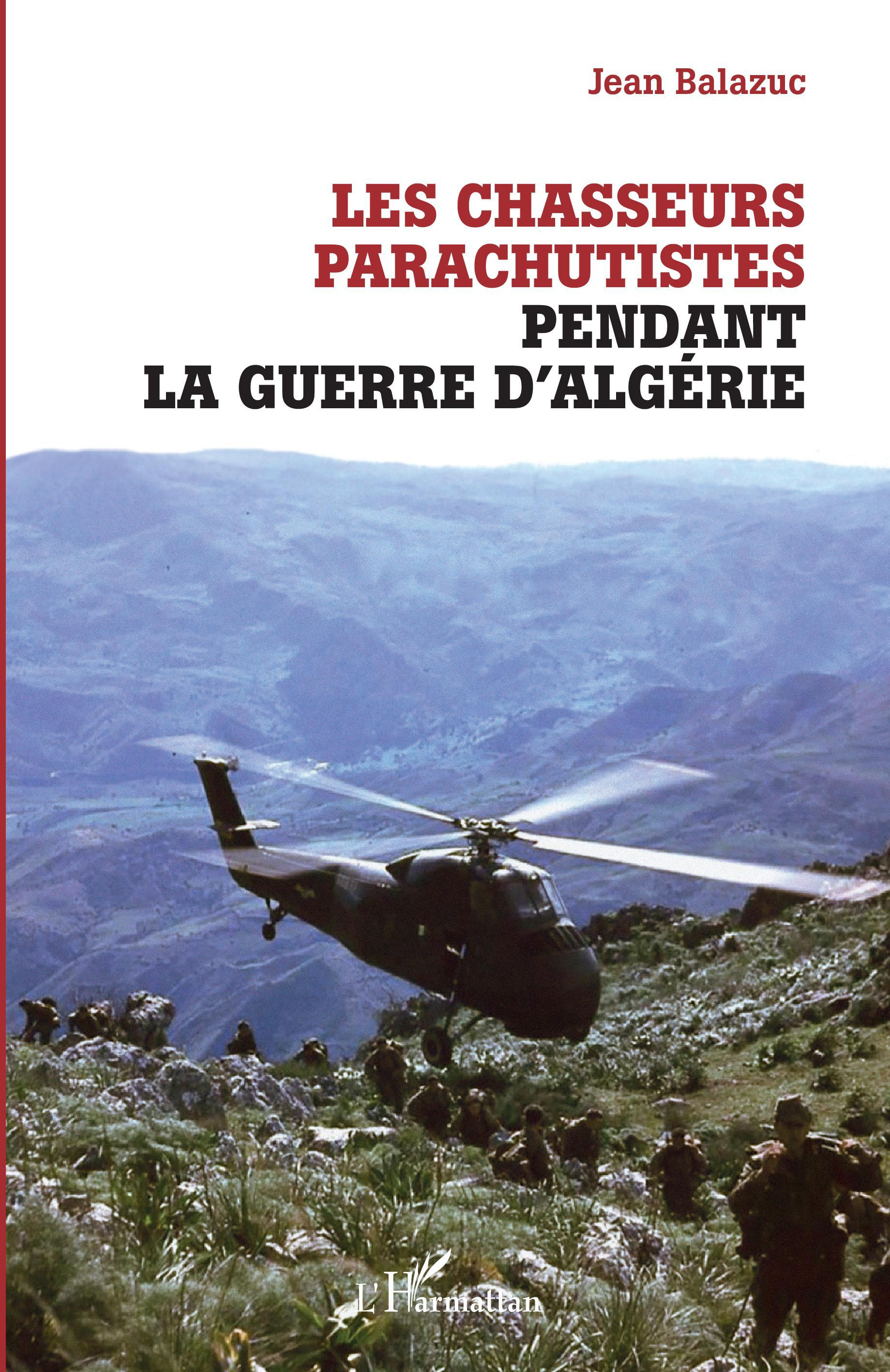 Les Chasseurs Parachutistes Pendant La Guerre D'Algerie