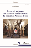 Les Trois Saisons : - Un Carrosse Sur Le Chemin Du Chevalier Antonio Bosio