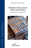 Histoire De La Presse Italo-Americaine - Du Risorgimento A La Grande Guerre