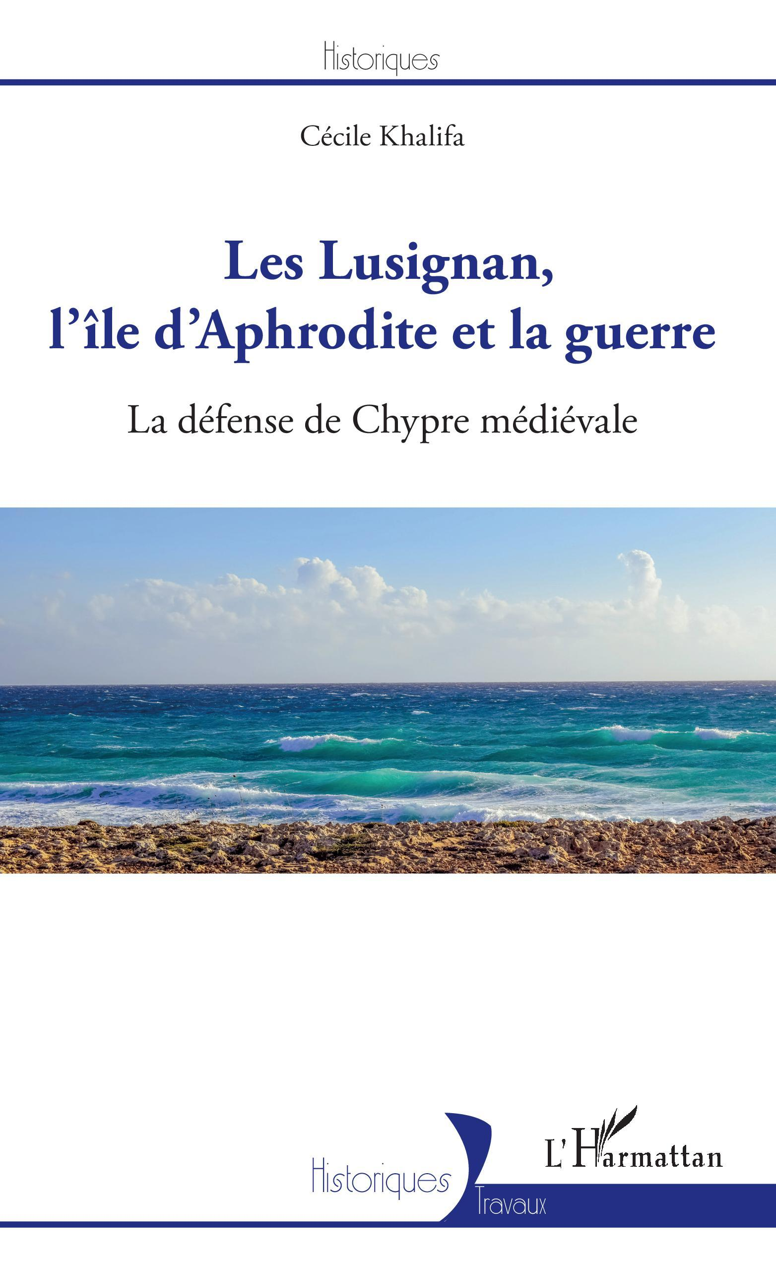 Les Lusignan, L'Ile D'Aphrodite Et La Guerre - La Defense De Chypre Medievale