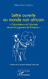 Lettre Ouverte Au Monde Noir Africain - "Colonisateurs Et Colonises Devant Le Jugement De L'Histoire