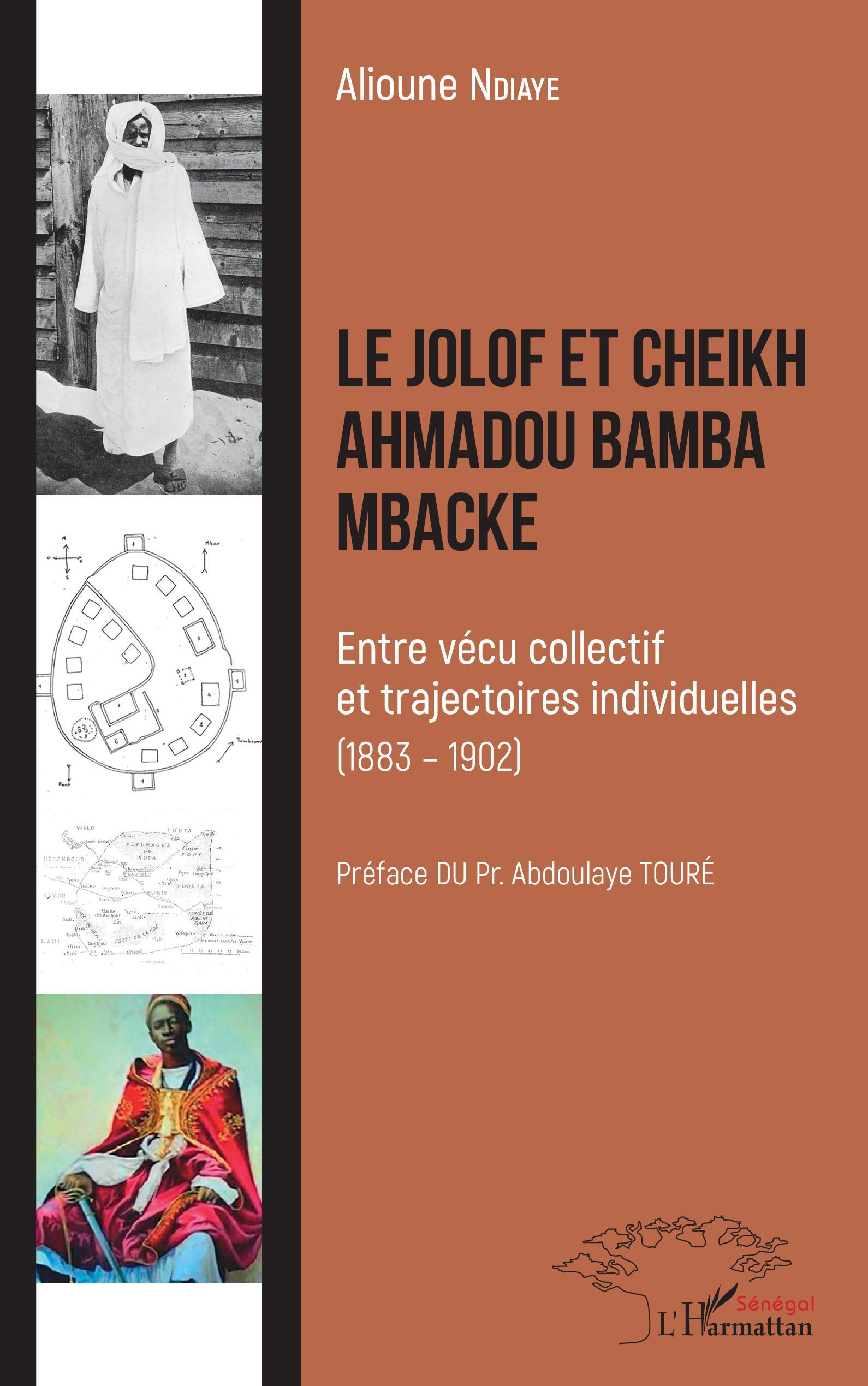 Le Jolof Et Cheikh Ahmadou Bamba Mbacke - Entre Vecu Collectif Et Trajectoires Individuelles (1883 -