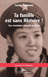 Ta Famille Est Sans Histoire ! - Une Revolution Culturelle En Chine