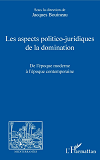 Les Aspects Politico-Juridiques De La Domination - De L'Epoque Moderne A L'Epoque Contemporaine