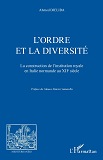 L'Ordre Et La Diversite - La Construction De L'Institution Royale En Italie Normande Au Xiie Siecle