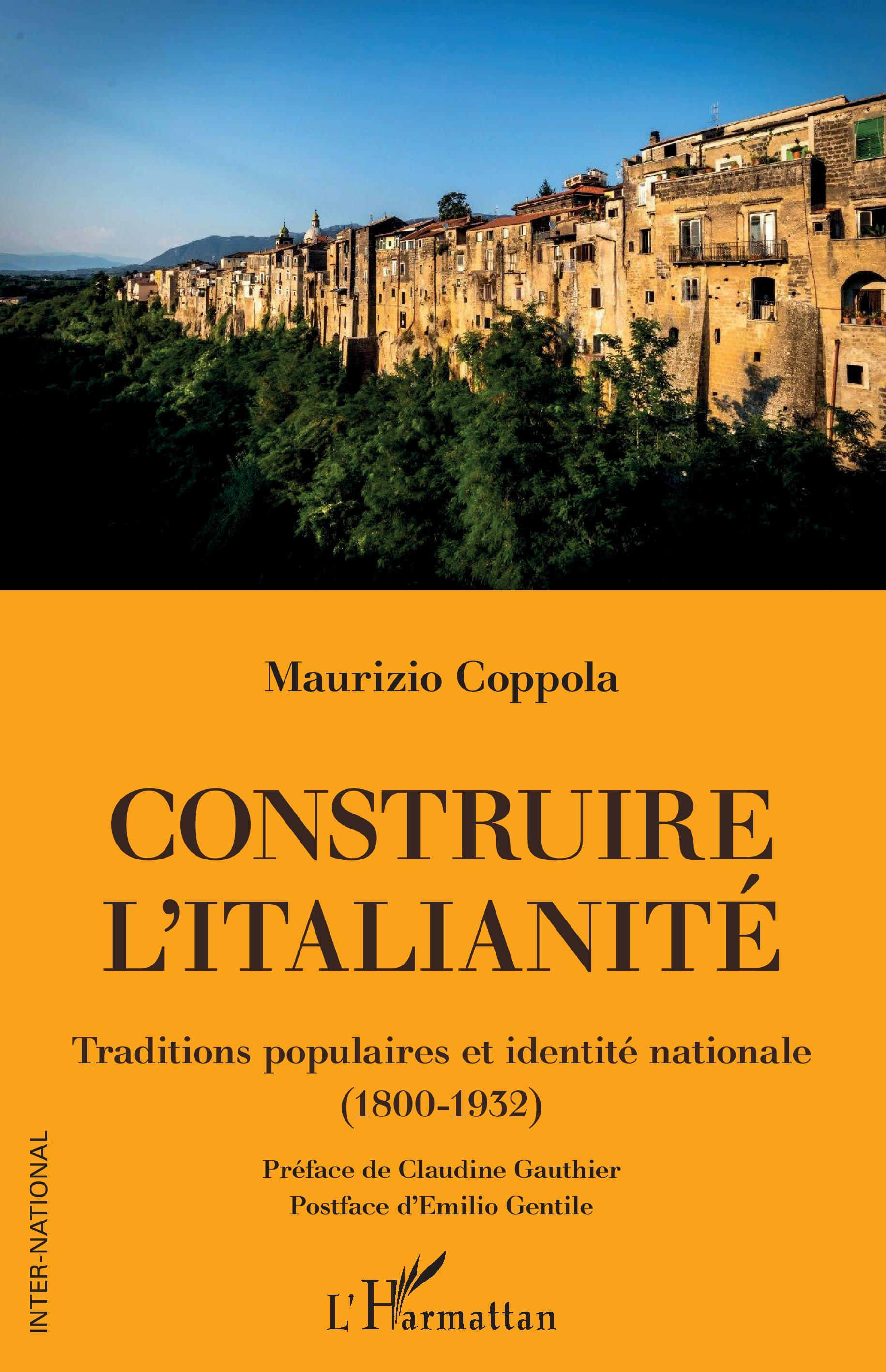 Construire L'Italianite - Traditions Populaires Et Identite Nationale (1800-1932)