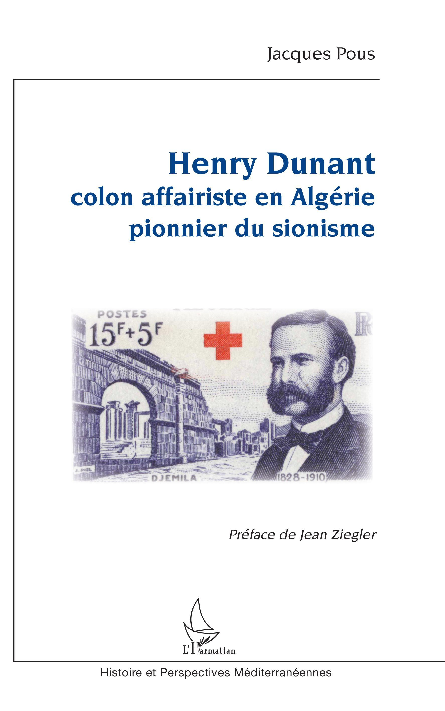 Henry Dunant - Colon Affairiste En Algerie - Pionnier Du Sionisme