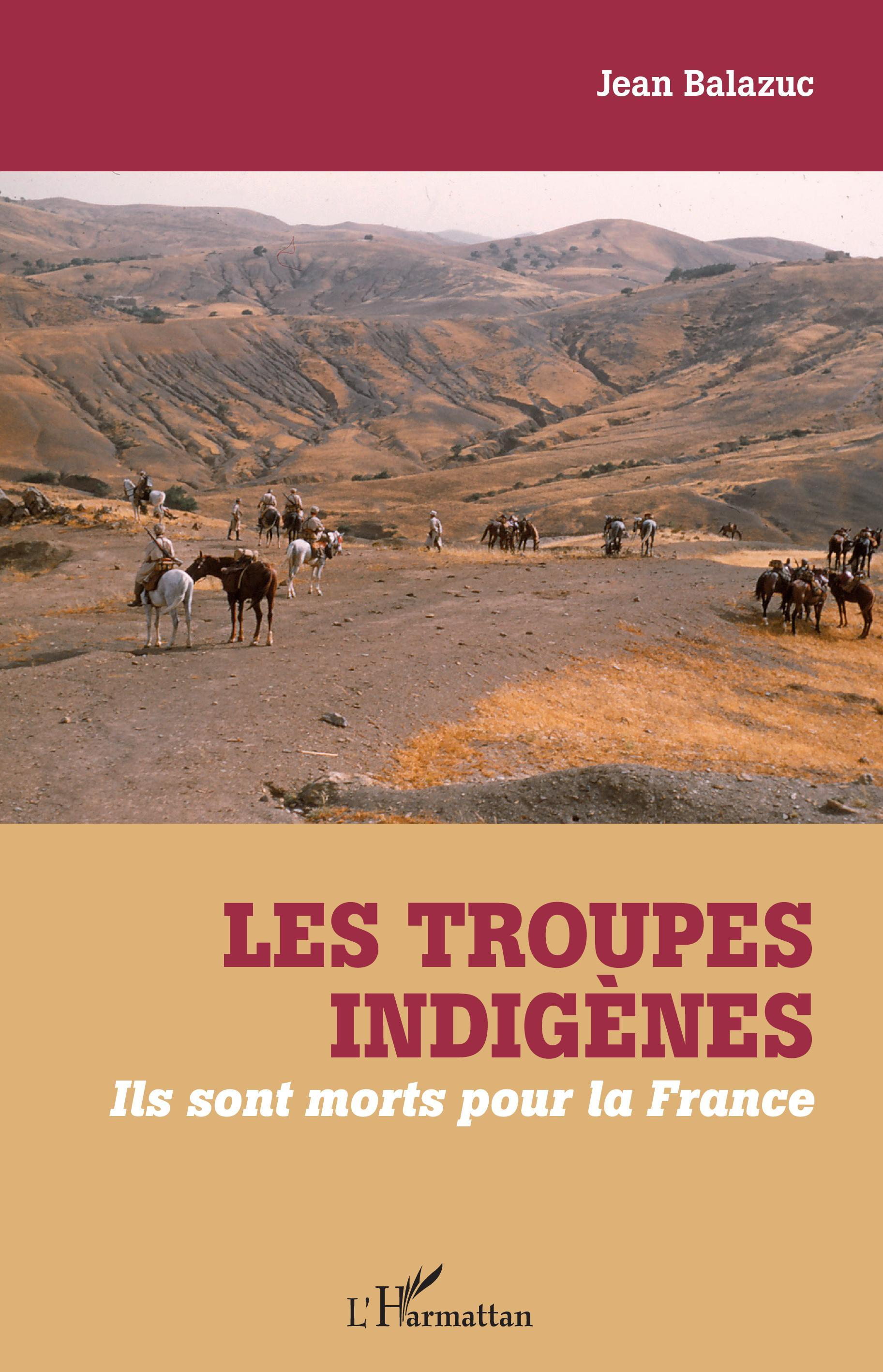 Les Troupes Indigenes - Ils Sont Morts Pour La France