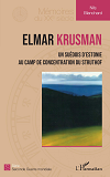 Elmar Krusman - Un Suedois D'Estonie Au Camp De Concentration Du Struthof