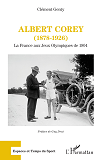 Albert Corey - (1878-1926) - La France Aux Jeux Olympiques De 1904