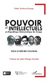 Pouvoir Et Intellectuels En Republique Democratique Du Congo Sous Le Regime Colonial