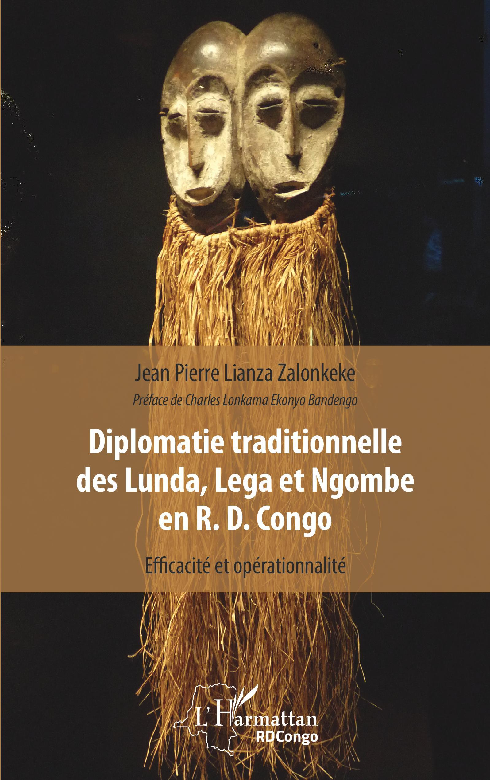 Diplomatie Traditionnelle Des Lunda, Lega Et Ngombe En R. D. Congo - Efficacite Et Operationnalite