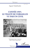 L'Annee 1919 : Le Traite De Versailles Vu Par Un Civil                                              